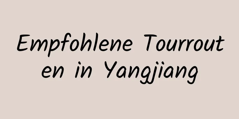 Empfohlene Tourrouten in Yangjiang