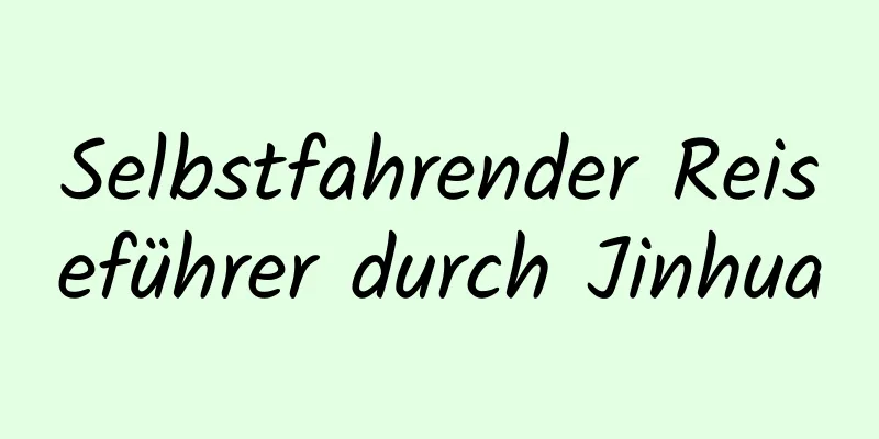 Selbstfahrender Reiseführer durch Jinhua