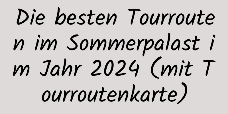 Die besten Tourrouten im Sommerpalast im Jahr 2024 (mit Tourroutenkarte)