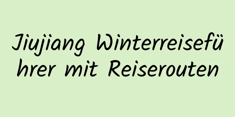 Jiujiang Winterreiseführer mit Reiserouten