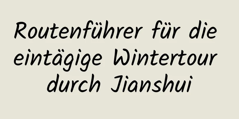 Routenführer für die eintägige Wintertour durch Jianshui