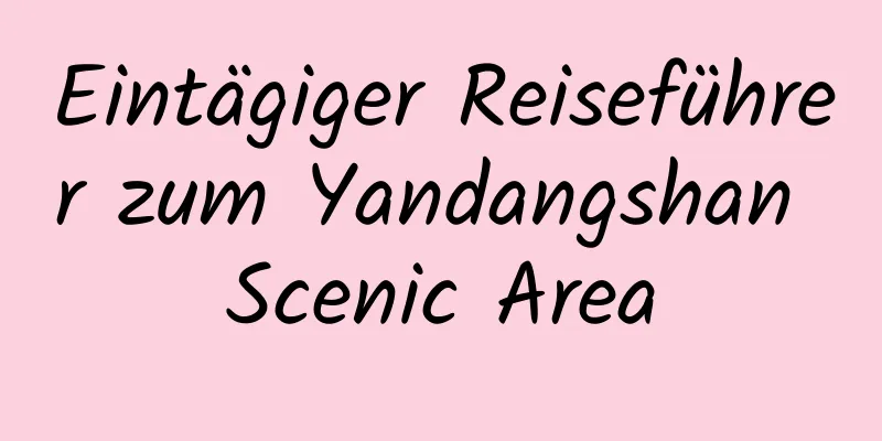 Eintägiger Reiseführer zum Yandangshan Scenic Area