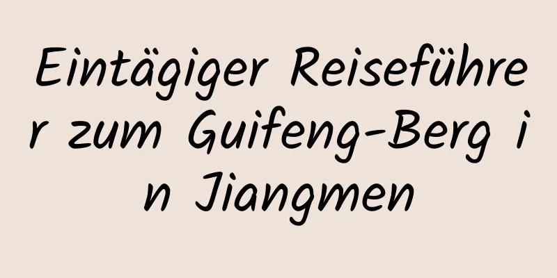 Eintägiger Reiseführer zum Guifeng-Berg in Jiangmen