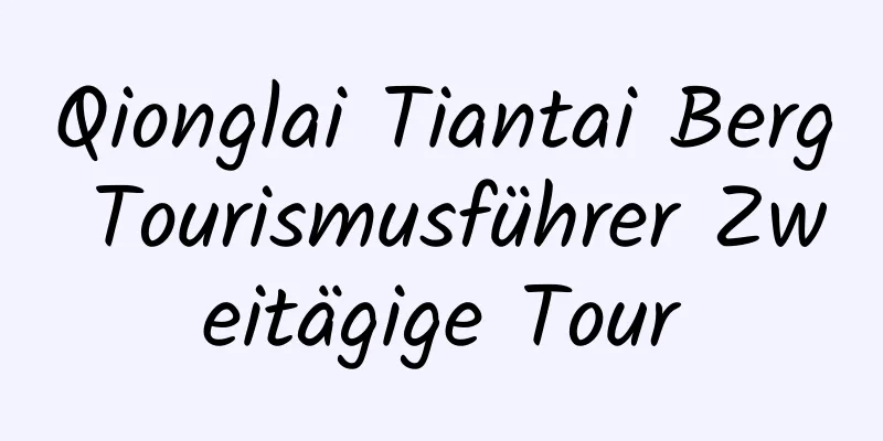 Qionglai Tiantai Berg Tourismusführer Zweitägige Tour