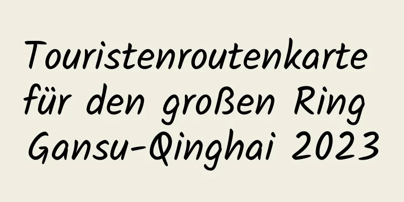 Touristenroutenkarte für den großen Ring Gansu-Qinghai 2023