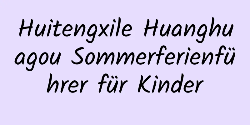 Huitengxile Huanghuagou Sommerferienführer für Kinder