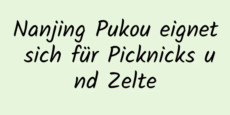 Nanjing Pukou eignet sich für Picknicks und Zelte