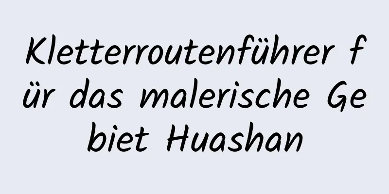 Kletterroutenführer für das malerische Gebiet Huashan