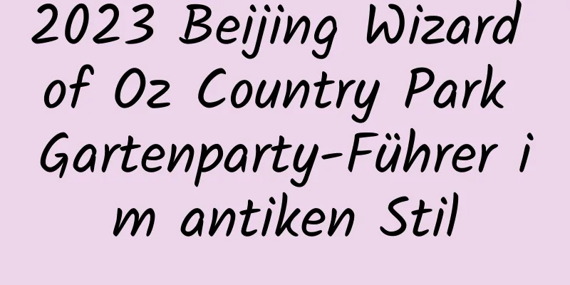 2023 Beijing Wizard of Oz Country Park Gartenparty-Führer im antiken Stil