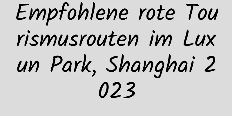 Empfohlene rote Tourismusrouten im Luxun Park, Shanghai 2023