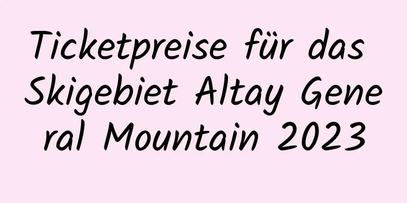 Ticketpreise für das Skigebiet Altay General Mountain 2023