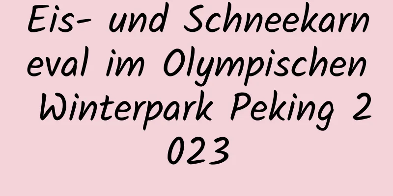 Eis- und Schneekarneval im Olympischen Winterpark Peking 2023