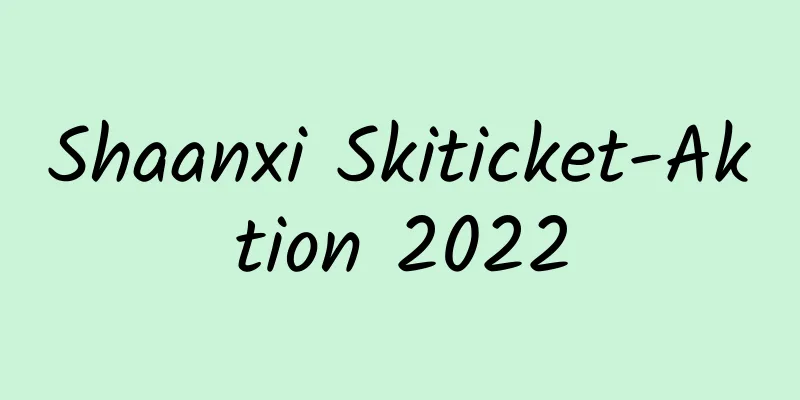 Shaanxi Skiticket-Aktion 2022