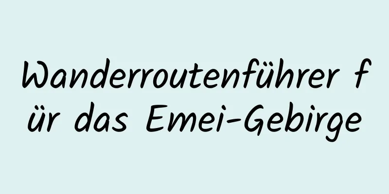 Wanderroutenführer für das Emei-Gebirge