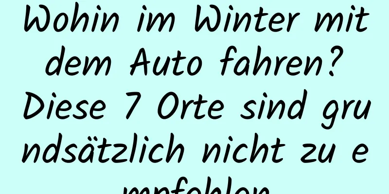 Wohin im Winter mit dem Auto fahren? Diese 7 Orte sind grundsätzlich nicht zu empfehlen