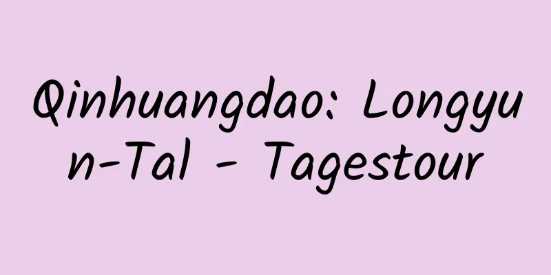 Qinhuangdao: Longyun-Tal - Tagestour