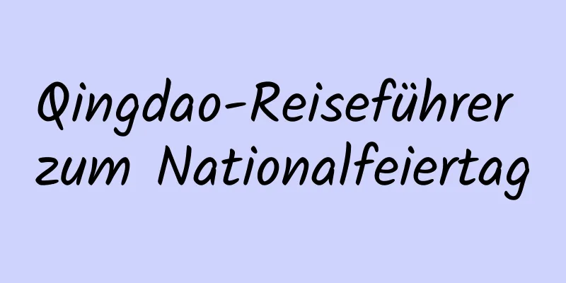 Qingdao-Reiseführer zum Nationalfeiertag