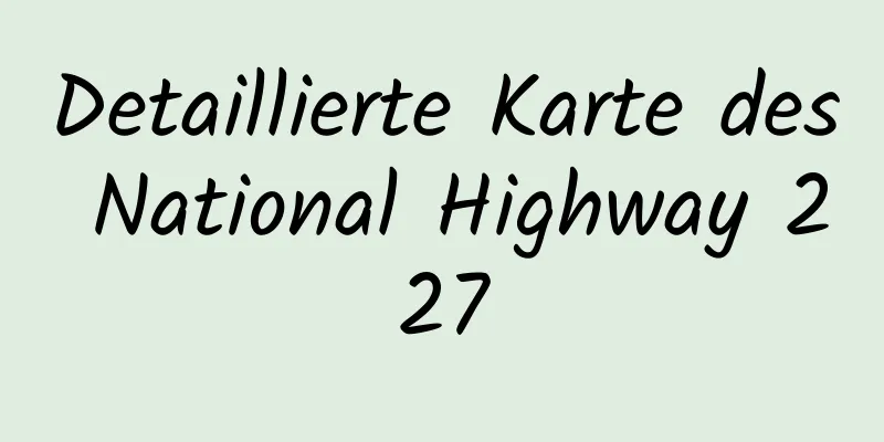 Detaillierte Karte des National Highway 227