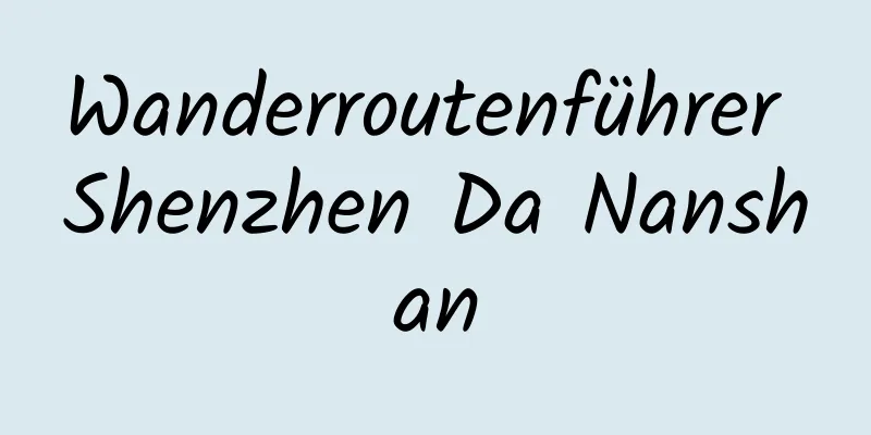 Wanderroutenführer Shenzhen Da Nanshan