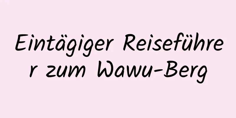 Eintägiger Reiseführer zum Wawu-Berg