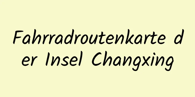 Fahrradroutenkarte der Insel Changxing