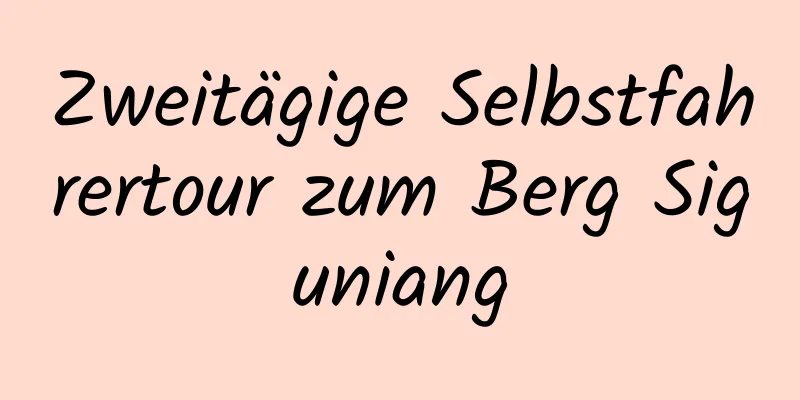 Zweitägige Selbstfahrertour zum Berg Siguniang