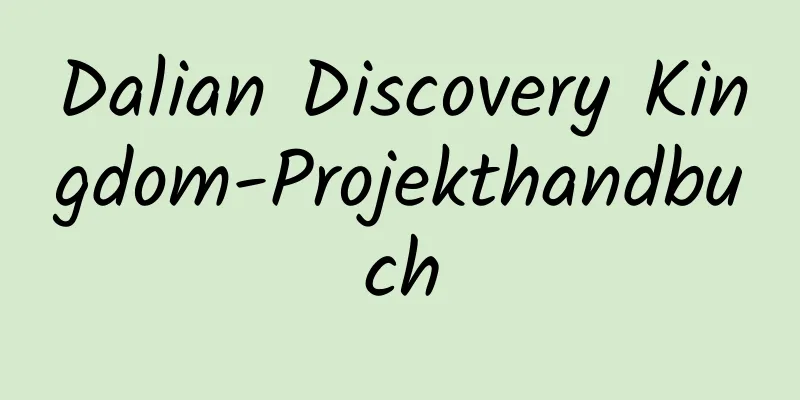 Dalian Discovery Kingdom-Projekthandbuch