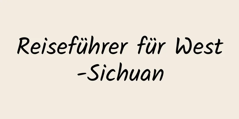 Reiseführer für West-Sichuan