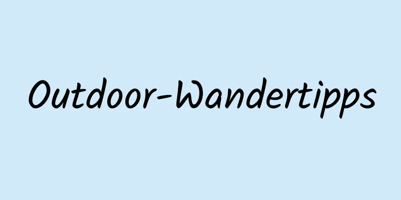 Outdoor-Wandertipps