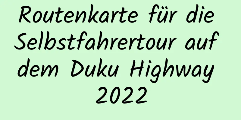 Routenkarte für die Selbstfahrertour auf dem Duku Highway 2022