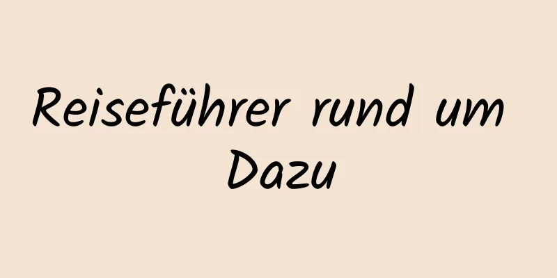 Reiseführer rund um Dazu