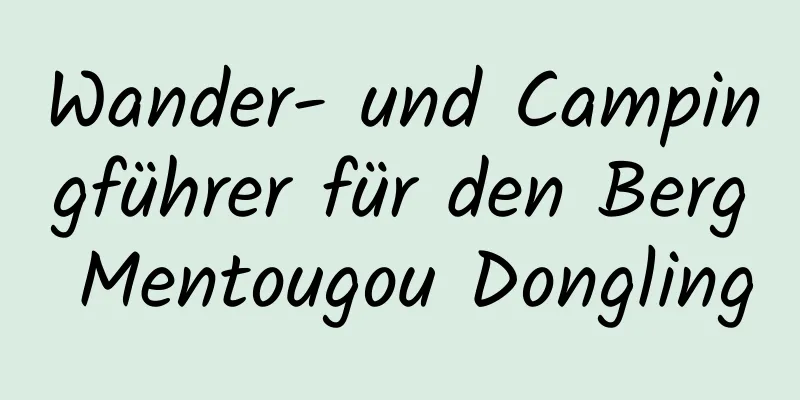 Wander- und Campingführer für den Berg Mentougou Dongling