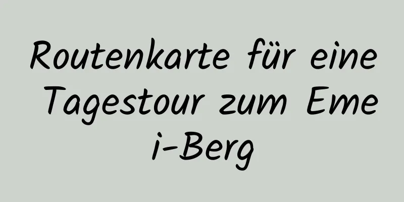 Routenkarte für eine Tagestour zum Emei-Berg