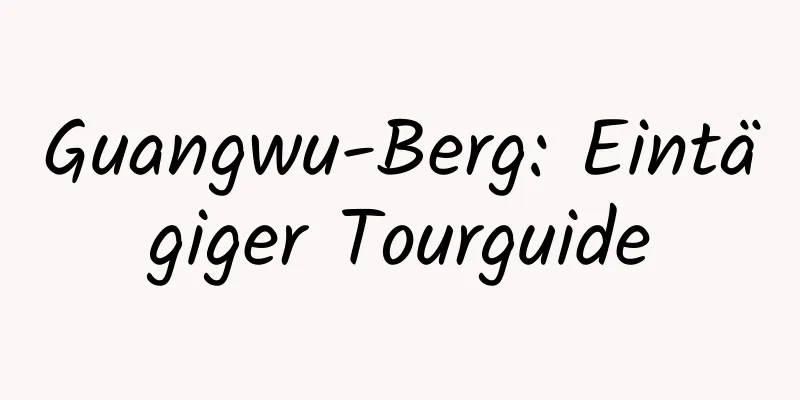 Guangwu-Berg: Eintägiger Tourguide