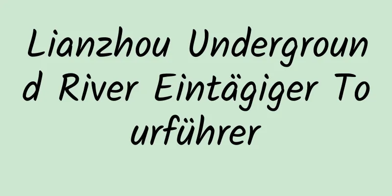 Lianzhou Underground River Eintägiger Tourführer