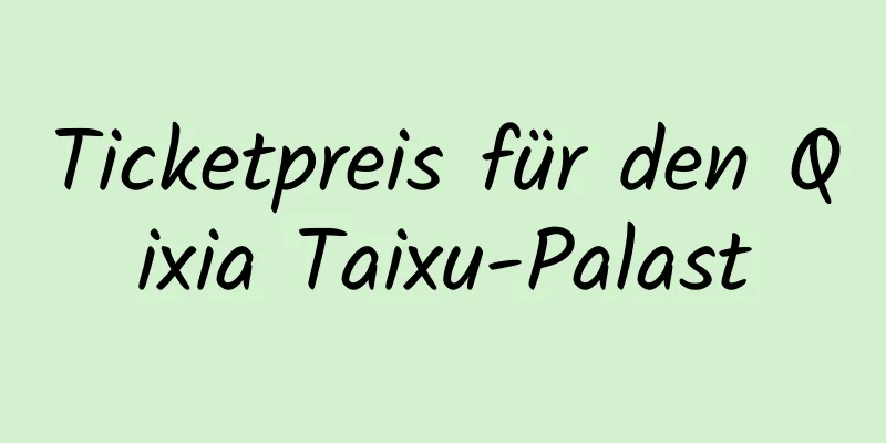 Ticketpreis für den Qixia Taixu-Palast