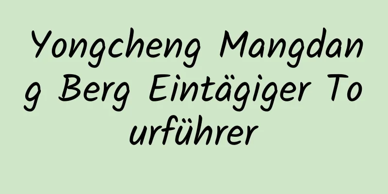 Yongcheng Mangdang Berg Eintägiger Tourführer