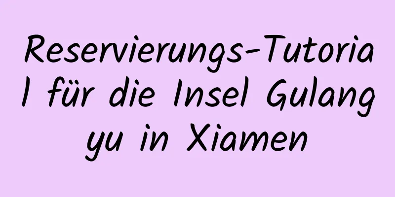 Reservierungs-Tutorial für die Insel Gulangyu in Xiamen