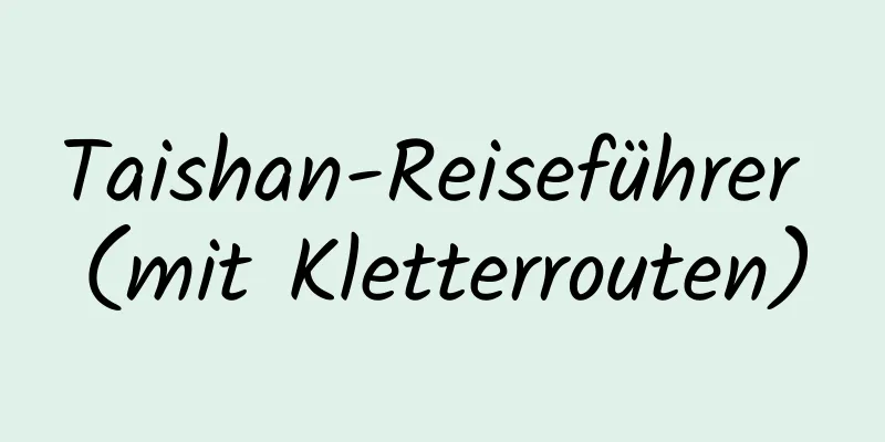 Taishan-Reiseführer (mit Kletterrouten)