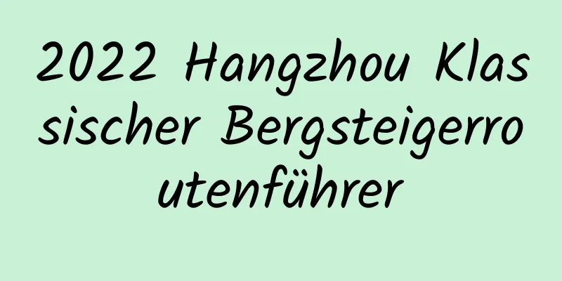 2022 Hangzhou Klassischer Bergsteigerroutenführer