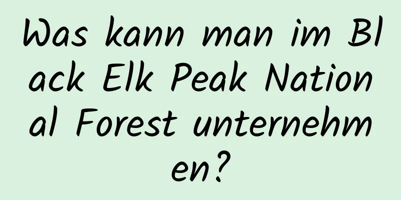 Was kann man im Black Elk Peak National Forest unternehmen?