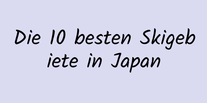 Die 10 besten Skigebiete in Japan