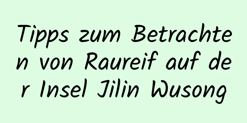 Tipps zum Betrachten von Raureif auf der Insel Jilin Wusong