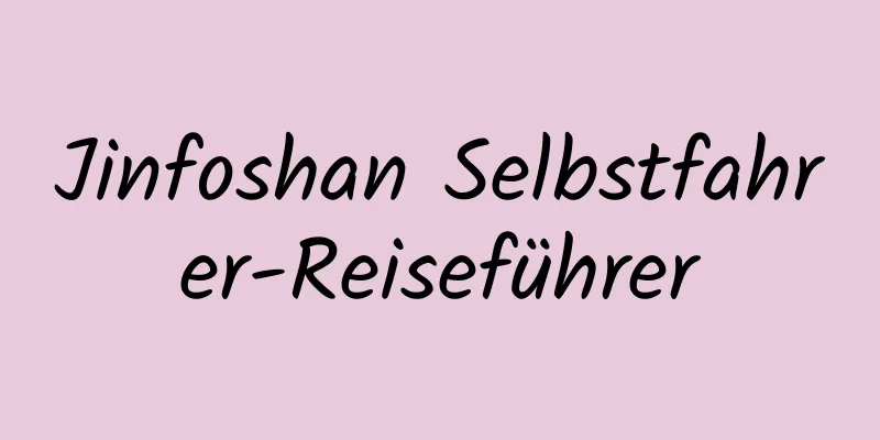 Jinfoshan Selbstfahrer-Reiseführer