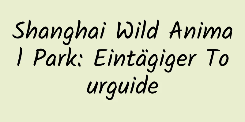 Shanghai Wild Animal Park: Eintägiger Tourguide