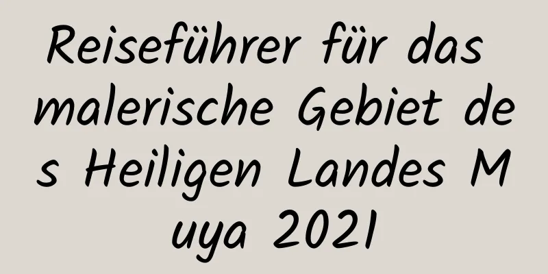 Reiseführer für das malerische Gebiet des Heiligen Landes Muya 2021