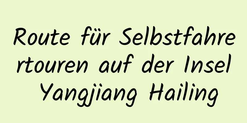 Route für Selbstfahrertouren auf der Insel Yangjiang Hailing