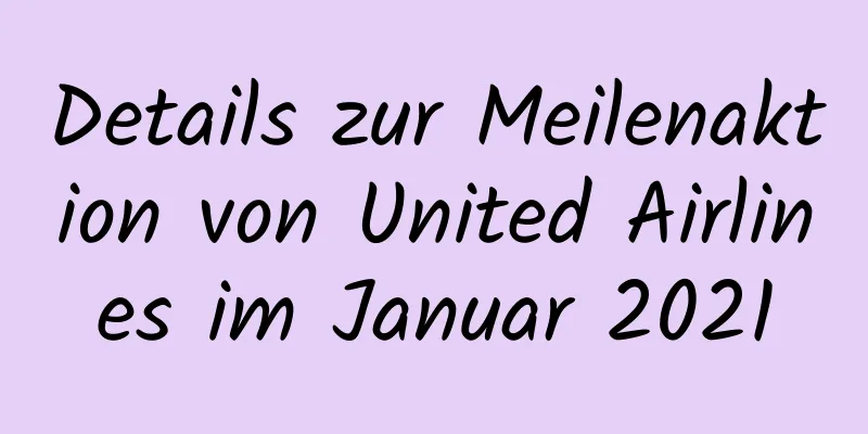 Details zur Meilenaktion von United Airlines im Januar 2021