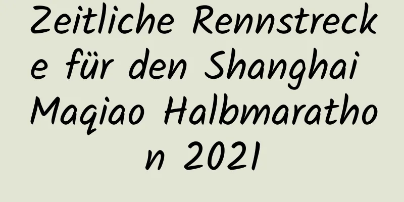 Zeitliche Rennstrecke für den Shanghai Maqiao Halbmarathon 2021