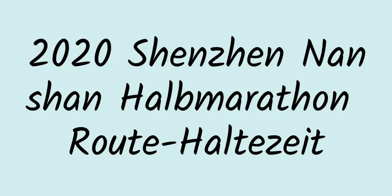 2020 Shenzhen Nanshan Halbmarathon Route-Haltezeit